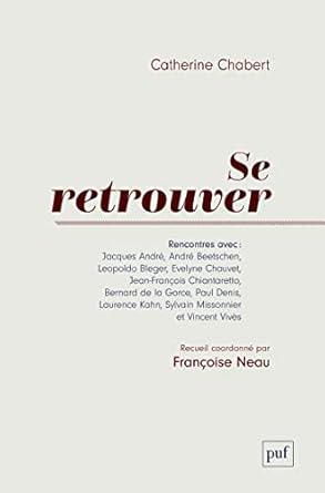 Se retrouver.<br/>Rencontres avec…