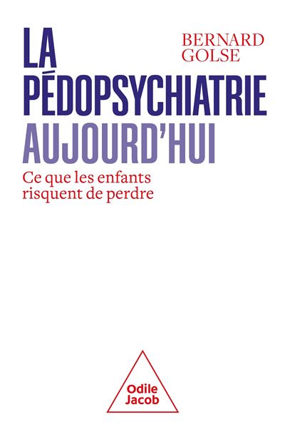 La pédopsychiatrie aujourd’hui (Ce que les enfants risquent de perdre)