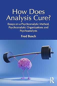 How does analysis cure? (Comment la psychanalyse guérit-elle ?)
